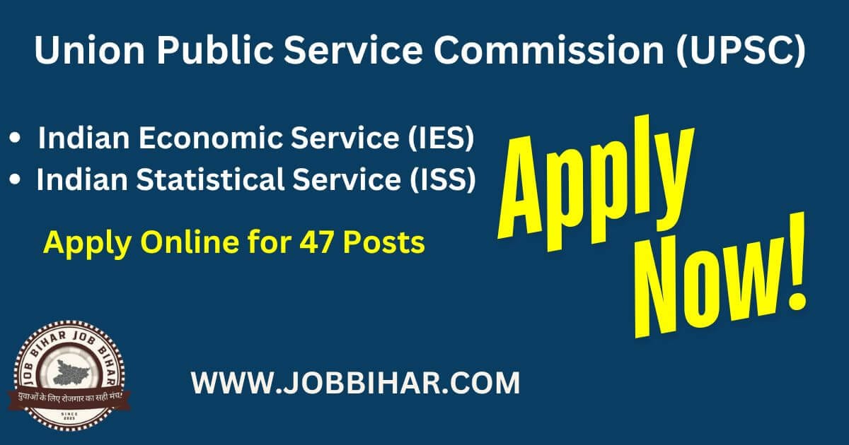 UPSC IES ISS Recruitment 2025 – Apply Online for 47 Posts, Eligibility, Exam Date & Notification