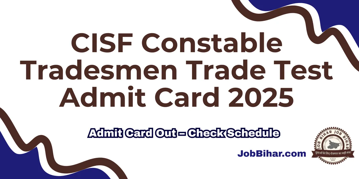 CISF Constable Tradesmen Trade Test Admit Card 2025 Download Update